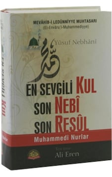 En Sevgili Kul Son Nebi Son Resul-Mevahibi Ledünniyye Muhtasarı En Sevgili Kul Son Nebi Son Resul-Mevahibi Ledünniyye Muhtasarı