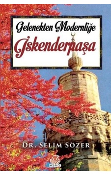 Gelenekten Modernliğe İskenderpaşa - Selim Sözer - Meriç Yayınları