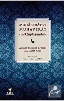 Muhaberat ve Muhaverat - Ahmet Mithat Efendi - Muallim Naci - Ark Kitapları Muhaberat ve Muhaverat - Ahmet Mithat Efendi - Muallim Naci - Ark Kitapları