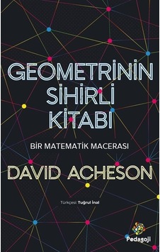 Geometrinin Sihirli Kitabı - Bir Matematik Macerası - David Acheson - Pedagoji Geometrinin Sihirli Kitabı - Bir Matematik Macerası - David Acheson - Pedagoji