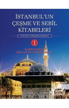 İstanbul'un Çeşme ve Sebil Kitabeleri - Esra Yavuz - Menekşe Kitap
