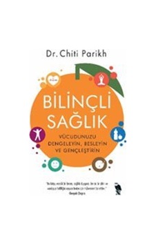 Bilinçli Sağlık / Dr. Chiti Parikh Bilinçli Sağlık / Dr. Chiti Parikh
