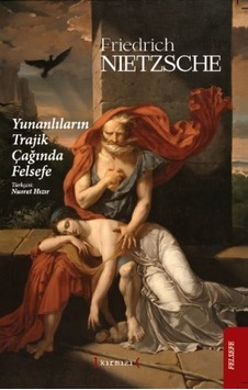 Yunanlıların Trajik Çağında Felsefe - Friedrich Nietzsche - Kırmızı Yayınları Yunanlıların Trajik Çağında Felsefe - Friedrich Nietzsche - Kırmızı Yayınları