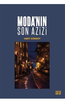 Moda'nın Son Azizi / Mert Gürsoy Moda'nın Son Azizi / Mert Gürsoy