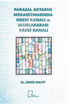 Parasal Aktarım Mekanizmasında Kredi Kanalı ve Uluslararası Kredi Kanalı - Deniz Macit - Gece Akademi