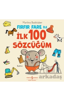 Fırfır Fare İle İlk 100 Sözcüğüm İş Bankası Kültür Yayınları Fırfır Fare İle İlk 100 Sözcüğüm İş Bankası Kültür Yayınları