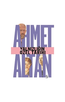 Yalnızlığın Özel Tarihi - Ahmet Altan - Everest Yayınları Yalnızlığın Özel Tarihi - Ahmet Altan - Everest Yayınları