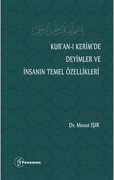 Kur'an-ı Kerim'de Deyimler ve İnsanın Temel Özellikleri / Dr. ...