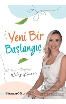 Yeni Bir Başlangıç İnkılap Kitabevi Nilay Keçeci Yeni Bir Başlangıç İnkılap Kitabevi Nilay Keçeci