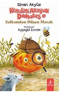 Kendini Arayan Domates 1 & Salkımdan Düşen Merak / Sinan Akyüz