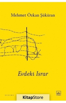 Evdeki Israr - Mehmet Özkan Şüküran - İthaki Yayınları Evdeki Israr - Mehmet Özkan Şüküran - İthaki Yayınları