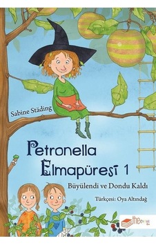 Petronella Elmapüresi 1 - Büyülendi ve Dondu Kaldı - Sabine Stading - The Çocuk Petronella Elmapüresi 1 - Büyülendi ve Dondu Kaldı - Sabine Stading - The Çocuk