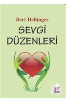 Sevgi Düzenleri / Bert Hellinger Sevgi Düzenleri / Bert Hellinger