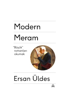 Modern Meram - Büyük Romanları Okumak - Ersan Üldes - Kafka Kitap