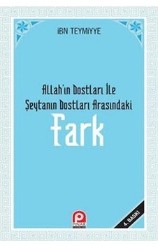 Allah'ın Dostları ile Şeytanın Dostları Arasındaki Fark - İbni Teymiyye - Pınar Yayıncılık Allah'ın Dostları ile Şeytanın Dostları Arasındaki Fark - İbni Teymiyye - Pınar Yayıncılık