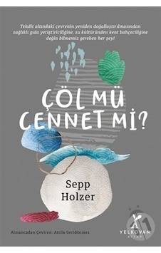 Çöl mü Cennet mi? - Sepp Holzer - Yelkovan Kitap Çöl mü Cennet mi? - Sepp Holzer - Yelkovan Kitap