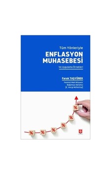 Tüm Yönleriyle Enflasyon Muhasebesi ve Uygulama Örnekleri - Faruk Taşyürek - Ekin Basım Yayın Tüm Yönleriyle Enflasyon Muhasebesi ve Uygulama Örnekleri - Faruk Taşyürek - Ekin Basım Yayın