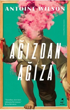 Ağızdan Ağıza / Antoine Wilson
