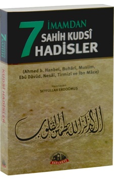 7 İmamdan Sahih Kudsi Hadisler - Sağlam Yayınevi 7 İmamdan Sahih Kudsi Hadisler - Sağlam Yayınevi