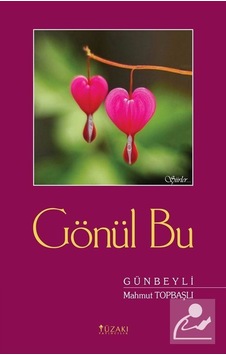 Gönül Bu - Mahmut Topbaşlı - Yüzakı Yayıncılık Gönül Bu - Mahmut Topbaşlı - Yüzakı Yayıncılık