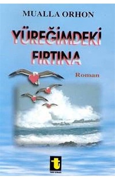 Yüreğimdeki Fırtına / Mualla Orhon