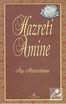 Hazreti Amine - Aişe Abdurrahman - Erguvan Yayınları Hazreti Amine - Aişe Abdurrahman - Erguvan Yayınları