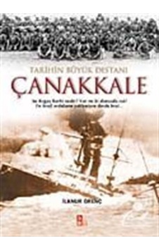 Tarihin Büyük Destanı Çanakkale / Ilknur Örenç 9789944118415