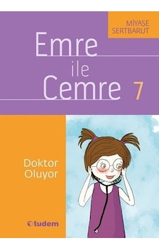 Emre ile Cemre 7-Doktor Oluyor - Miyase Sertbarut - Tudem Yayınları Emre ile Cemre 7-Doktor Oluyor - Miyase Sertbarut - Tudem Yayınları