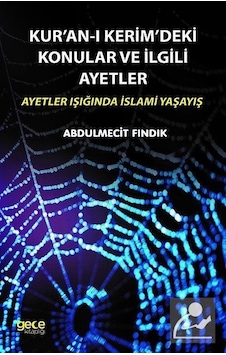 Kuran-ı Kerim'deki Konular ve İlgili Ayetler - Abdulmecit Fındık - Gece Kitaplığı Kuran-ı Kerim'deki Konular ve İlgili Ayetler - Abdulmecit Fındık - Gece Kitaplığı