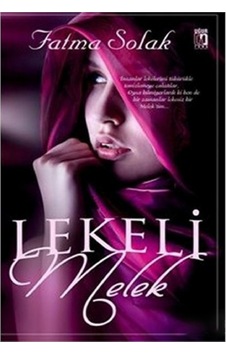 Lekeli Melek - Fatma Solak - Uğur Tuna Yayınları Lekeli Melek - Fatma Solak - Uğur Tuna Yayınları