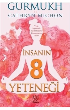 İnsanın 8 Yeteneği - Gurmukh Kaur Khalsa -  Cathryn Michon - Panama Yayıncılık