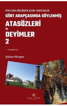 Siirt Arapçasında Söylenmiş Atasözleri Ve Deyimler 2 / Ayhan M... Siirt Arapçasında Söylenmiş Atasözleri Ve Deyimler 2 / Ayhan M...