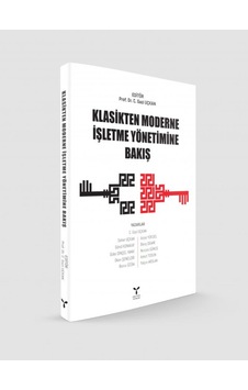 Klasikten Moderne İşletme Yönetimine Bakış