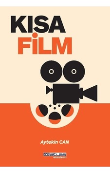 Kısa Film - Aytekin Can - Atlas Akademi Yayınları Kısa Film - Aytekin Can - Atlas Akademi Yayınları