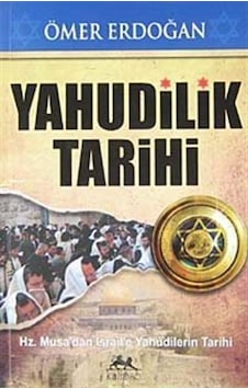 Yahudilik Tarihi Hz. Musa'dan İsrail'e Yahudilerin Tarihi / Öm... Yahudilik Tarihi Hz. Musa'dan İsrail'e Yahudilerin Tarihi / Öm...