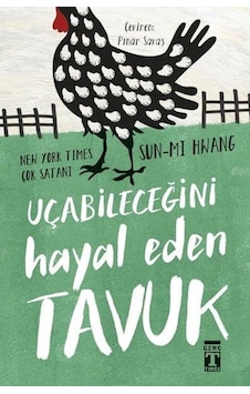 Uçabileceğini Hayal Eden Tavuk - Genç Timaş Yayınları Uçabileceğini Hayal Eden Tavuk - Genç Timaş Yayınları