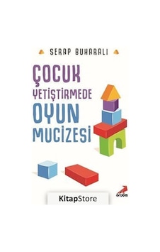 Çocuk Yetiştirmede Oyun Mucizesi - Serap Buharalı - Erdem Yayınları