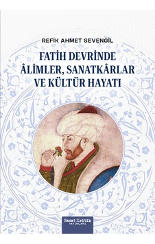 Fatih Devrinde Alimler, Sanatkarlar Ve Kültür Hayatı Fatih Devrinde Alimler, Sanatkarlar Ve Kültür Hayatı