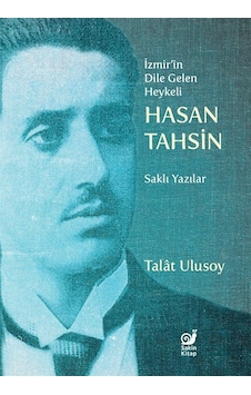 İzmir'in Dile Gelen Heykeli Hasan Tahsin / Talat Ulusoy