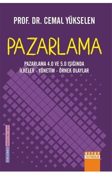 Pazarlama: Pazarlama 4.0 ve 5.0 Işığında İlkeler - Yönetim - Örnek Olaylar - Cemal Yükselen - Detay Yayıncılık Pazarlama: Pazarlama 4.0 ve 5.0 Işığında İlkeler - Yönetim - Örnek Olaylar - Cemal Yükselen - Detay Yayıncılık