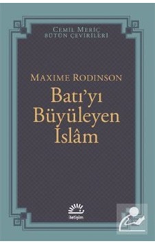 Batı'yı Büyüleyen İslam / Maxime Rodinson 9789750532948 Batı'yı Büyüleyen İslam / Maxime Rodinson 9789750532948
