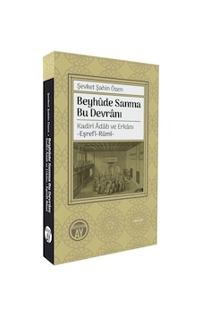 Beyhûde Sanma Bu Devranı Kadirî Âdab Ve Erkanı -eşrefî-rûmî- /... Beyhûde Sanma Bu Devranı Kadirî Âdab Ve Erkanı -eşrefî-rûmî- /...