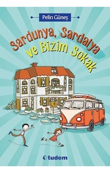 Sardunya, Sardalya ve Bizim Sokak - Pelin Güneş - Tudem Yayınları Sardunya, Sardalya ve Bizim Sokak - Pelin Güneş - Tudem Yayınları