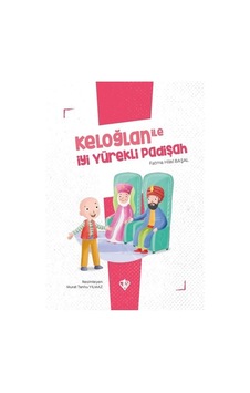 Keloğlan ile  İyi Yürekli Padişah - Keloğlan Masalları Serisi - Fatma Hilal Başal - Türkiye Diyanet Vakfı Yayınları