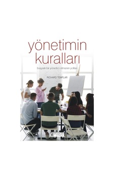 Yönetimin Kuralları - Başarılı Bir Yönetici Olmanın Yolları Yönetimin Kuralları - Başarılı Bir Yönetici Olmanın Yolları