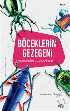 Böceklerin Gezegeni  - Yeryüzünün Gizli Sahipleri  - Scott Richard Shaw  - Fol Kitap