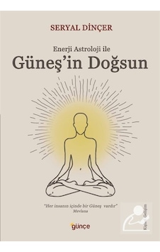Enerji Astroloji ile Güneş'in Doğsun - Seryal Dinçer Enerji Astroloji ile Güneş'in Doğsun - Seryal Dinçer