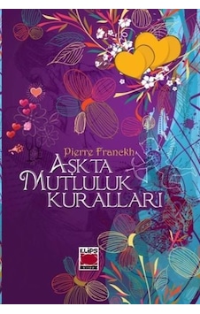 Aşkta Mutluluk Kuralları - Pierre Franckh - Elips Kitapları Aşkta Mutluluk Kuralları - Pierre Franckh - Elips Kitapları