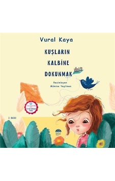 Kuşların Kalbine Dokunmak / Vural Kaya