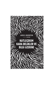 Kütleçekim Kara Delikler ve Bilgi Üzerine  - Jacob D. Bekenstein  - Ginko Bilim